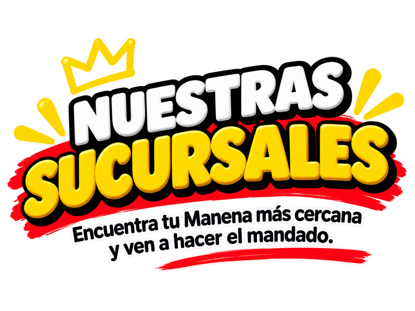 Nuestras sucursales. Encuentra tu Manena más cercana y ven a hacer el mandado.